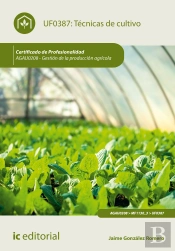 Técnicas De Cultivo. Agau0208 - Gestión De La Producción Agrícola