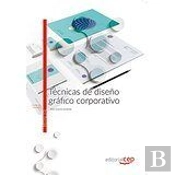 Técnicas De Diseño Gráfico Corporativo. Manual Teórico
