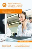 Técnicas De Información Y Atención Al Cliente/Consumidor. Comt0110 - Atención Al Cliente, Consumidor