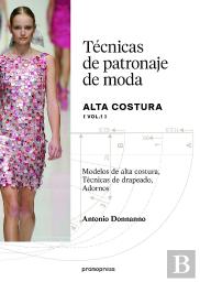 Tecnicas De Patronaje De Alta Costura Vol. 1 - Modelos De Alta Co
