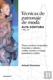 Tecnicas De Patronaje De Moda Alta Costura (Vol. 2)