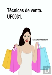 Tecnicas De Venta. Uf0031.