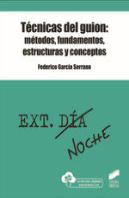 Técnicas Del Guion: Métodos, Fundamentos, Estructuras Y Conceptos