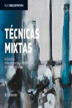 Bertrand.pt - Tecnicas Mixtas Guia Visual Para Aprender A Pintar De Forma Creativa