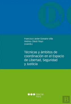 Bertrand.pt - Técnicas Y Ámbitos De Coordinación En El Espacio De Libertad, Seguridad Y Justicia