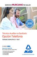 Técnico Auxiliar No Sanitario, Opción Telefonía Del Servicio Murciano De Salud. Temario Específico Y