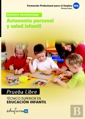 Técnico Superior En Educación Infantil, Autonom¡A Personal Y Salud Infantil. Pruebas Libres