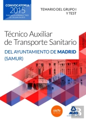 Técnicos Auxiliares De Transporte Sanitario Del Ayuntamiento De Madrid (Samur). Temario Del Grupo I