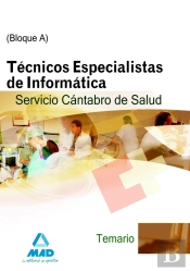 Técnicos Especialistas De Informática Del Servicio Cántabro De Salud. Temario. Bloque A