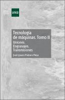 Tecnología De Máquinas. Tomo Ii. Uniones. Engranajes. Transmisiones