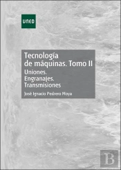 Tecnología De Máquinas. Tomo Ii. Uniones. Engranajes. Transmisiones