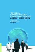 Tecnologia, Gestão da Qualidade e dos Recursos Humanos: Análise Sociológica