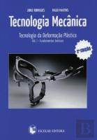 Tecnologia Mecânica - volume I Tecnologia da Deformação Plástica