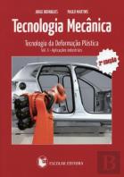 Tecnologia Mecânica - volume II - Tecnologia da Deformação Plástica