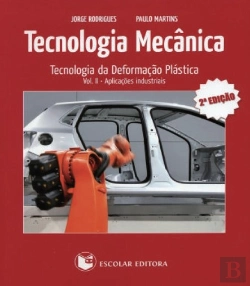 Bertrand.pt - Tecnologia Mecânica - volume II - Tecnologia da Deformação Plástica