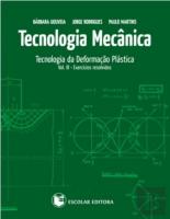 Tecnologia Mecânica Volume III - Exercícios Resolvidos