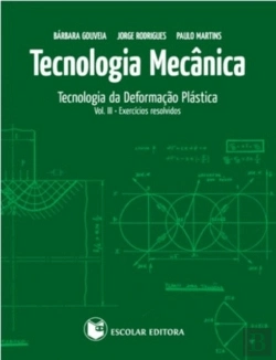 Bertrand.pt - Tecnologia Mecânica Volume III - Exercícios Resolvidos