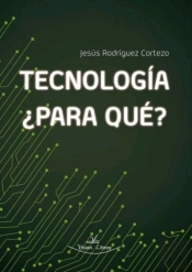 Tecnología, ¿Para Qué?