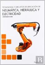 Tecnología Y Circuitos De Aplicación De Neumática, Hidraúlica Y Electricidad