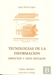 Tecnologías De La Información. Impactos Y Usos Sociales