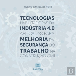 Bertrand.pt - Tecnologias Habilitadoras Da Indústria 4.0 Aplicadas Para Melhoria Da Segurança Do Trabalho Na Construção Civil