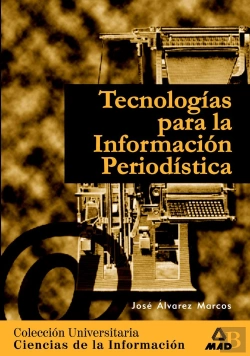 Bertrand.pt - Tecnologías Para La Información Periodística. Colección Universitaria: Ciencias De La Información.
