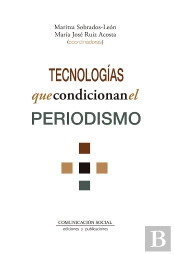 Tecnologias Que Condicionan El Periodismo