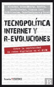 Tecnopolítica Internet Y R-Evoluciones