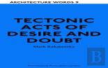 Tectonic Acts Of Desire And Doubt