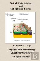 Tectonic Plate Rotation And Slab Rollback Theories