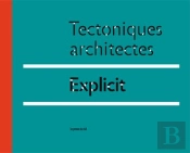 Tectoniques Architectes ; Explicit