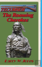 Tecumseh - The Roaming Cherokee
