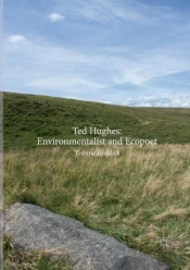 Ted Hughes: Environmentalist And Ecopoet