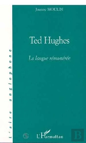 Ted Hughes ; La Langue Remuneree