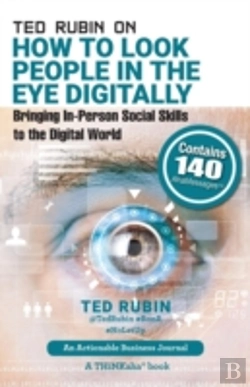 Bertrand.pt - Ted Rubin On How To Look People In The Eye Digitally: Bringing In-Person Social Skills To The Digital World