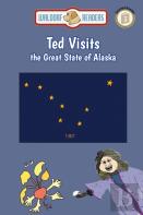 Ted Visits The Great State Of Alaska