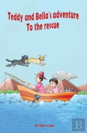 Teddy And Bella`S Adventure - To The Rescue