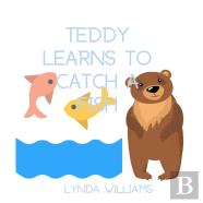 Teddy Learns To Catch A Fish Children'S Book