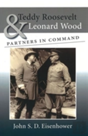Teddy Roosevelt And Leonard Wood