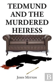 Tedmund And The Murdered Heiress