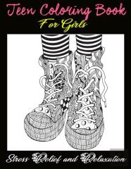 Teen Coloring Book For Girls - Stress Relief And Relaxation