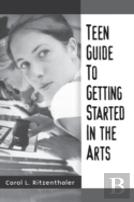 Teen Guide To Getting Started In The Arts