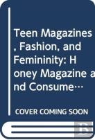 Teen Magazines, Fashion, And Femininity