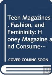 Teen Magazines, Fashion, And Femininity