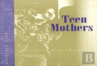 Teen Mothers--Citizens Or Dependents?