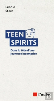 Teen Spirits : Dans La Tête D'Une Jeunesse Incomprise
