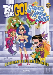 Teen Titans Go Dc Super Hero Girls Estudiantes De Intercamb