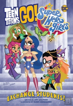 Bertrand.pt - Teen Titans Go! / Dc Super Hero Girls: Exchange Students