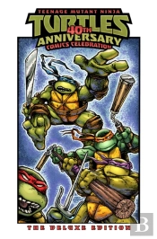 Teenage Mutant Ninja Turtles: 40th Anniversary Comics Celebration