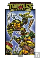 Teenage Mutant Ninja Turtles : Especial 40 Aniversario